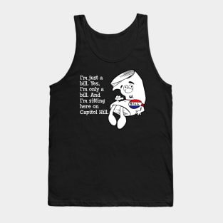 I'm just a bill... Tank Top